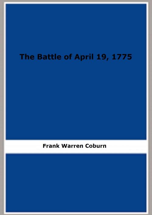 Cover of the book The Battle of April 19, 1775 by Frank Warren Coburn, FB Editions