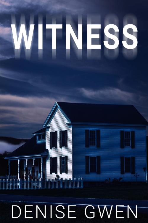 Cover of the book Witness by Denise Gwen, Barone Literary Agency