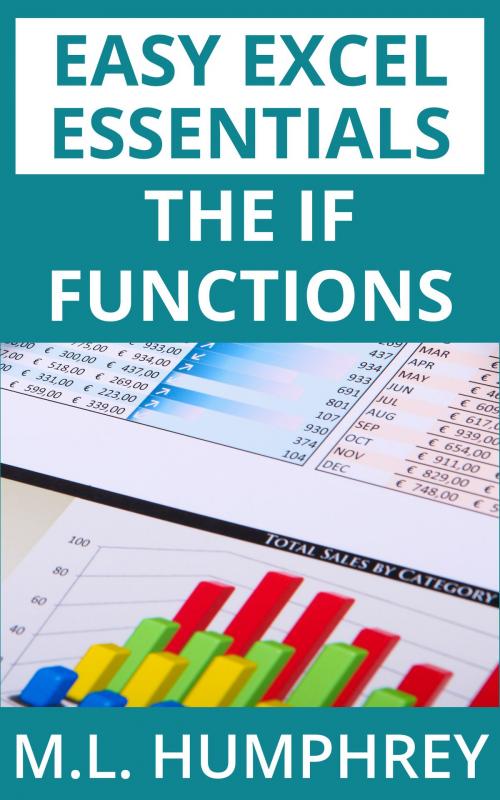 Cover of the book The IF Functions by M.L. Humphrey, M.L. Humphrey