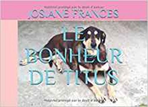 Cover of the book LE BONHEUR DE TITUS by Josiane Francés, Josiane Francés