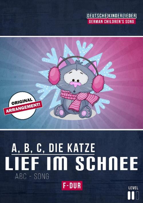 Cover of the book A,B,C die Katze lief im Schnee by traditional, Martin Malto, Bambina Tunes