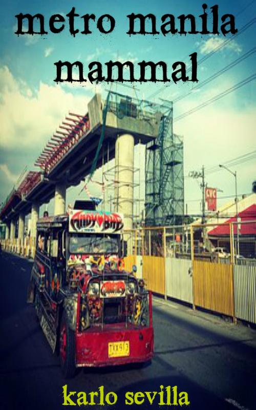 Cover of the book Metro Manila Mammal by Karlo Sevilla, Soma Publishing