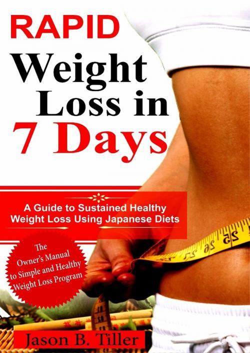 Cover of the book Rapid Weight Loss in 7 Days by Jason B. Tiller, PublishDrive