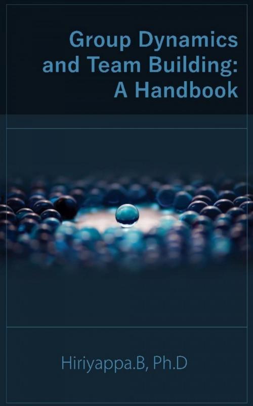 Cover of the book Group Dynamics And Team Building: A Handbook by Hiriyappa B, PublishDrive