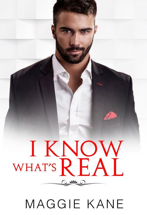 Cover of the book I Know What's Real by Maggie Kane, R&C Publishing
