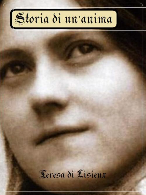 Cover of the book Storia di un anima by Teresa di Lisieux, Danka