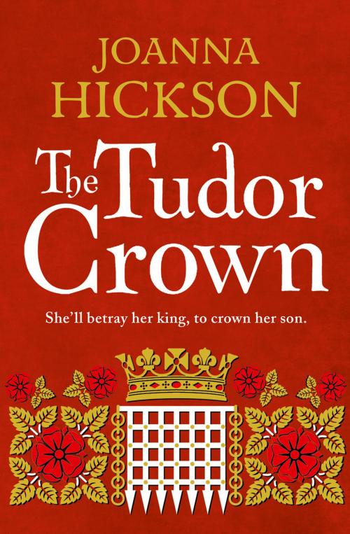 Cover of the book The Tudor Crown by Joanna Hickson, HarperCollins Publishers