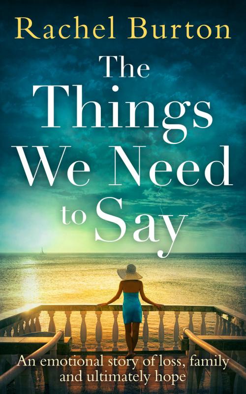 Cover of the book The Things We Need to Say by Rachel Burton, HarperCollins Publishers
