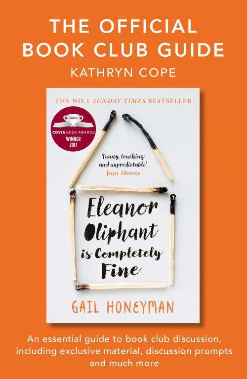 Cover of the book The Official Book Club Guide: Eleanor Oliphant is Completely Fine by Kathryn Cope, HarperCollins Publishers