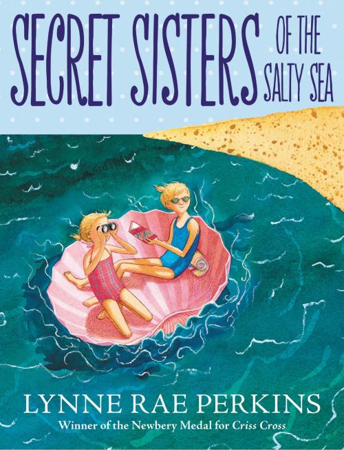Cover of the book Secret Sisters of the Salty Sea by Lynne Rae Perkins, Greenwillow Books