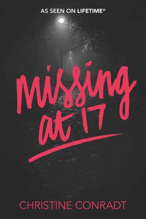 Cover of the book Missing at 17 by Christine Conradt, HarperTeen