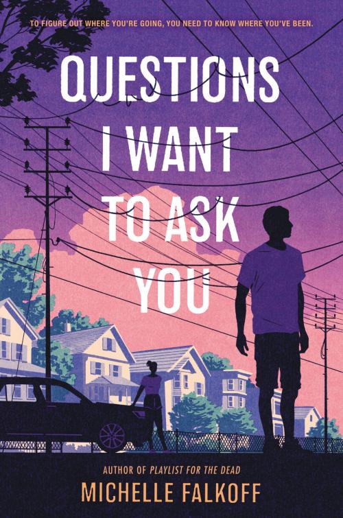 Cover of the book Questions I Want to Ask You by Michelle Falkoff, HarperCollins