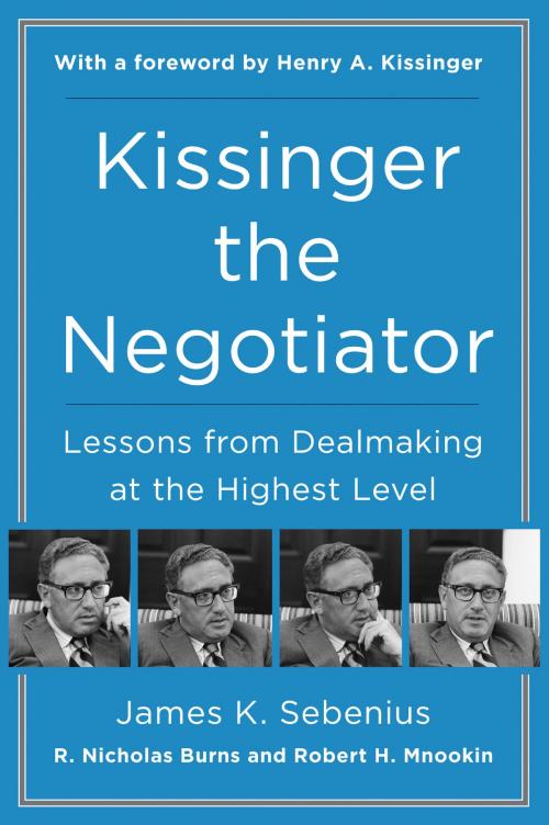 Cover of the book Kissinger the Negotiator by James K Sebenius, R. Nicholas Burns, Robert H. Mnookin, Harper