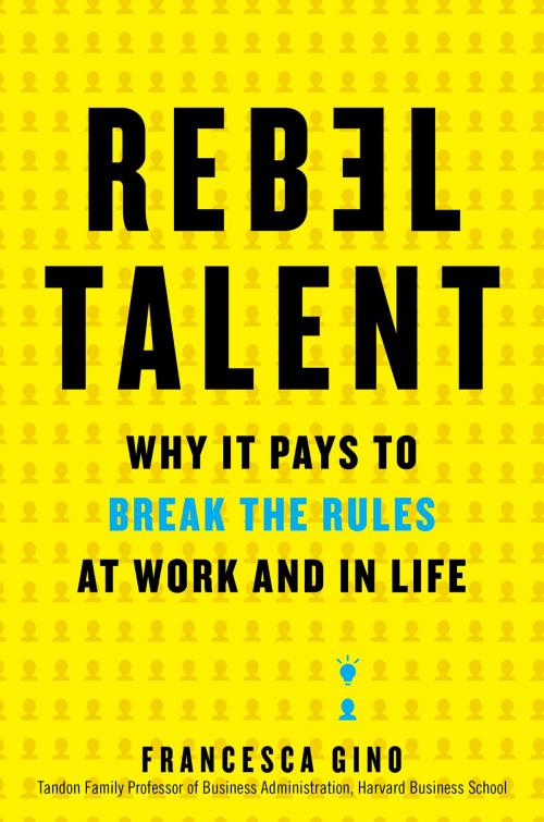 Cover of the book Rebel Talent by Francesca Gino, Dey Street Books