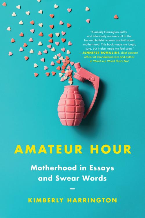 Cover of the book Amateur Hour by Kimberly Harrington, Harper Perennial