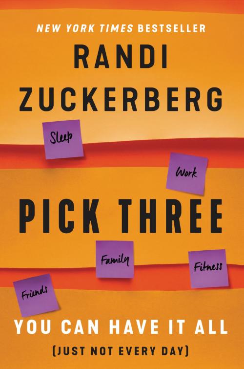 Cover of the book Pick Three by Randi Zuckerberg, Dey Street Books