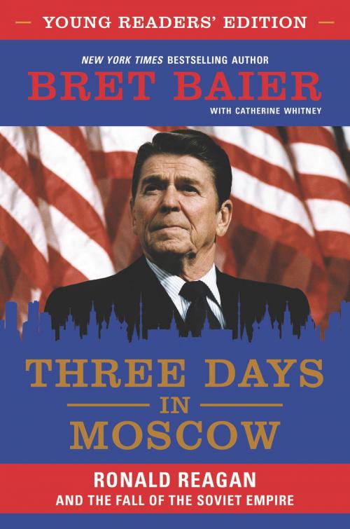 Cover of the book Three Days in Moscow Young Readers' Edition by Bret Baier, Catherine Whitney, HarperCollins