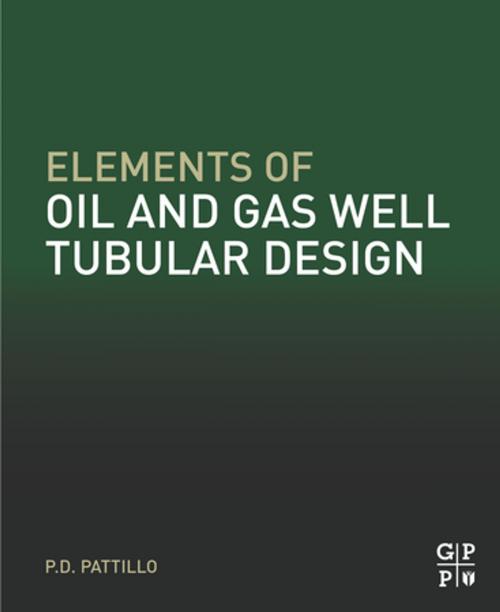 Cover of the book Elements of Oil and Gas Well Tubular Design by P.D. Pattillo, Elsevier Science