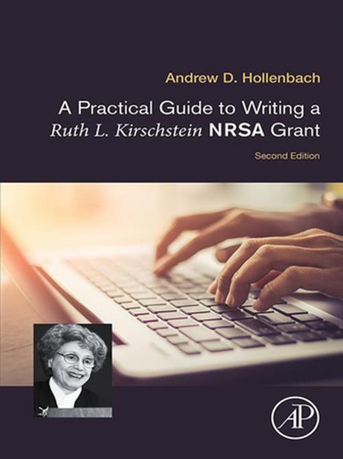 Cover of the book A Practical Guide to Writing a Ruth L. Kirschstein NRSA Grant by Andrew D. Hollenbach, Elsevier Science