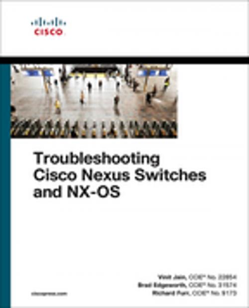 Cover of the book Troubleshooting Cisco Nexus Switches and NX-OS by Vinit Jain, Richard Furr, Bradley Edgeworth, Pearson Education