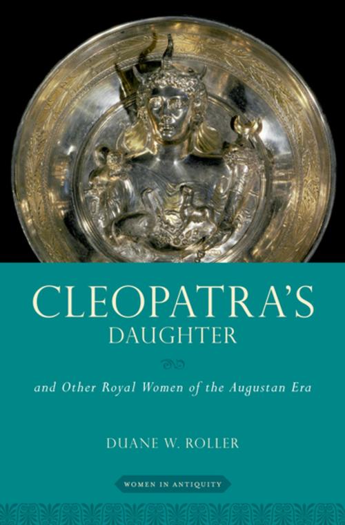Cover of the book Cleopatra's Daughter by Duane W. Roller, Oxford University Press