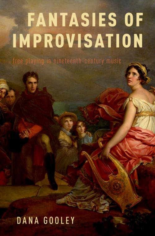 Cover of the book Fantasies of Improvisation by Dana Gooley, Oxford University Press