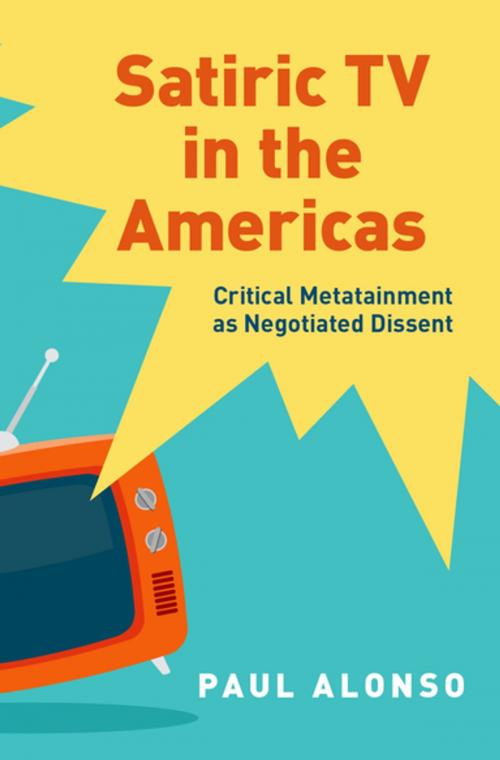 Cover of the book Satiric TV in the Americas by Paul Alonso, Oxford University Press