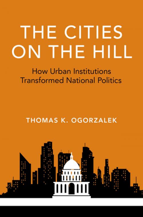 Cover of the book The Cities on the Hill by Thomas K. Ogorzalek, Oxford University Press