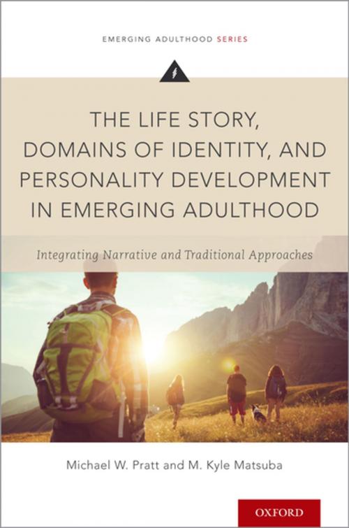 Cover of the book The Life Story, Domains of Identity, and Personality Development in Emerging Adulthood by Michael W. Pratt, Ph.D., M. Kyle Matsuba, Ph.D., Oxford University Press