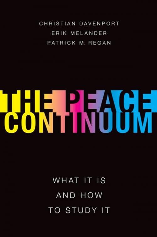 Cover of the book The Peace Continuum by Christian Davenport, Erik Melander, Patrick M. Regan, Oxford University Press