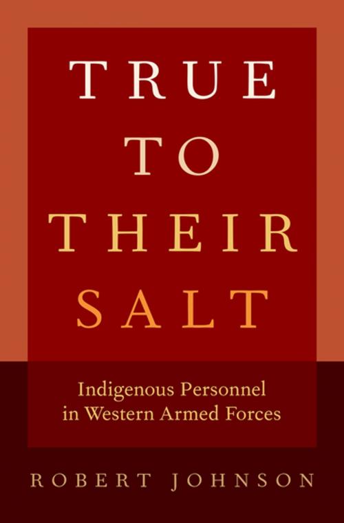 Cover of the book True to Their Salt by Robert Johnson, Oxford University Press