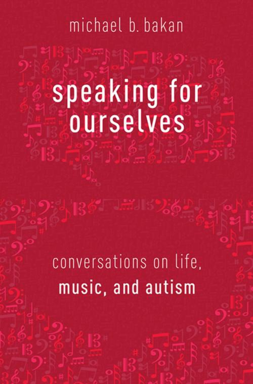 Cover of the book Speaking for Ourselves by Michael B. Bakan, Oxford University Press