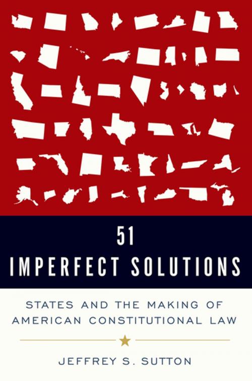 Cover of the book 51 Imperfect Solutions by Judge Jeffrey S. Sutton, Oxford University Press
