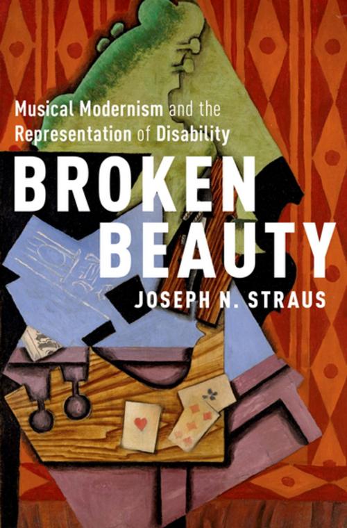Cover of the book Broken Beauty by Joseph N. Straus, Oxford University Press