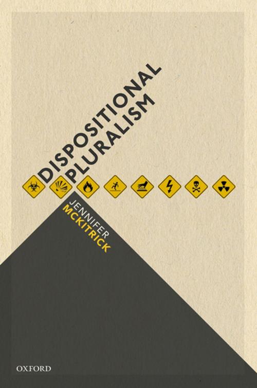 Cover of the book Dispositional Pluralism by Jennifer McKitrick, OUP Oxford