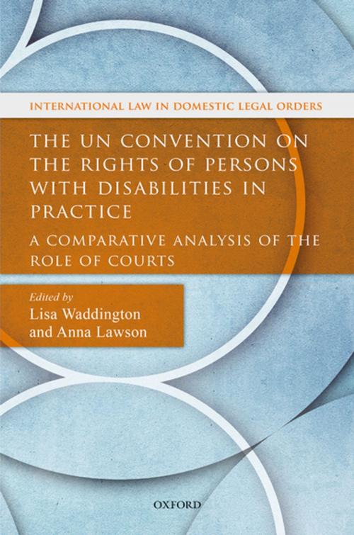 Cover of the book The UN Convention on the Rights of Persons with Disabilities in Practice by , OUP Oxford