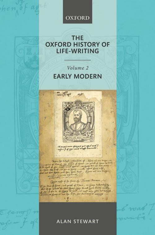 Cover of the book The Oxford History of Life Writing: Volume 2. Early Modern by Alan Stewart, OUP Oxford