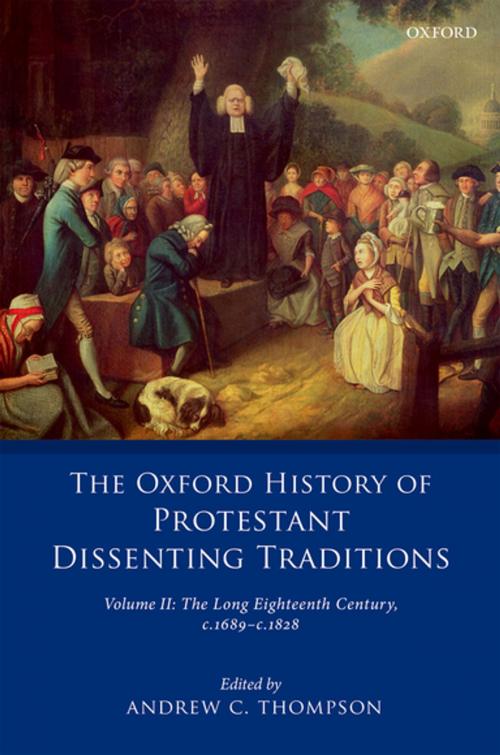 Cover of the book The Oxford History of Protestant Dissenting Traditions, Volume II by , OUP Oxford