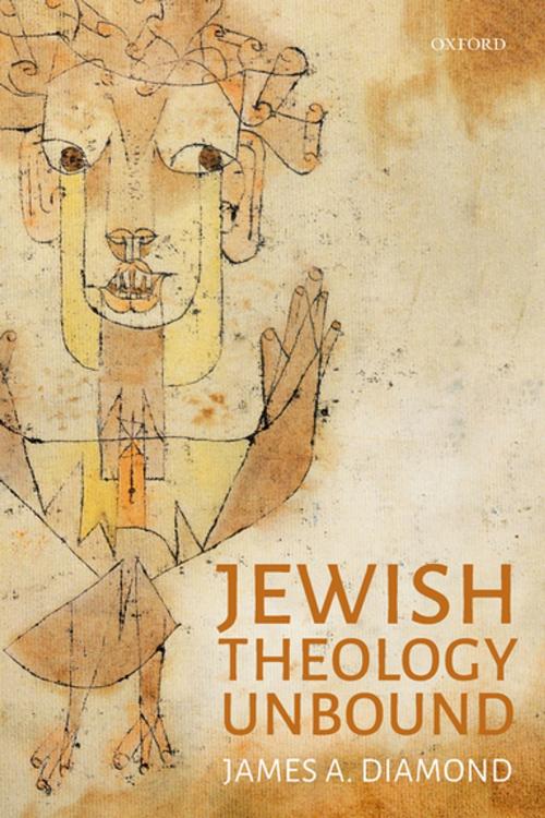 Cover of the book Jewish Theology Unbound by James A. Diamond, OUP Oxford