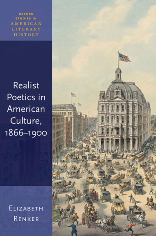 Cover of the book Realist Poetics in American Culture, 1866-1900 by Elizabeth Renker, OUP Oxford