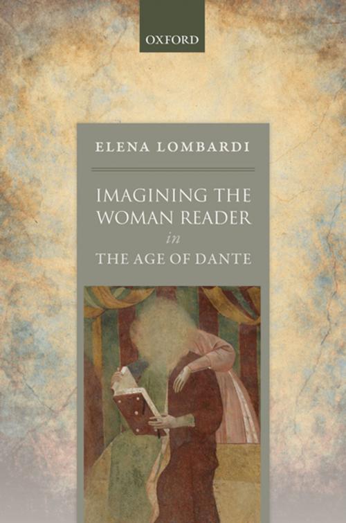 Cover of the book Imagining the Woman Reader in the Age of Dante by Elena Lombardi, OUP Oxford