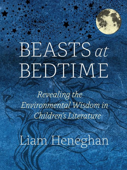 Cover of the book Beasts at Bedtime by Liam Heneghan, University of Chicago Press