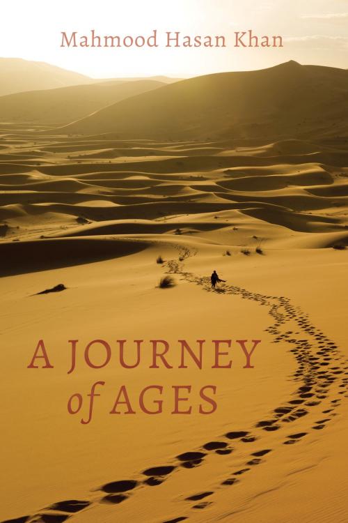 Cover of the book A Journey of Ages by Mahmood Hasan Khan, Tellwell Talent