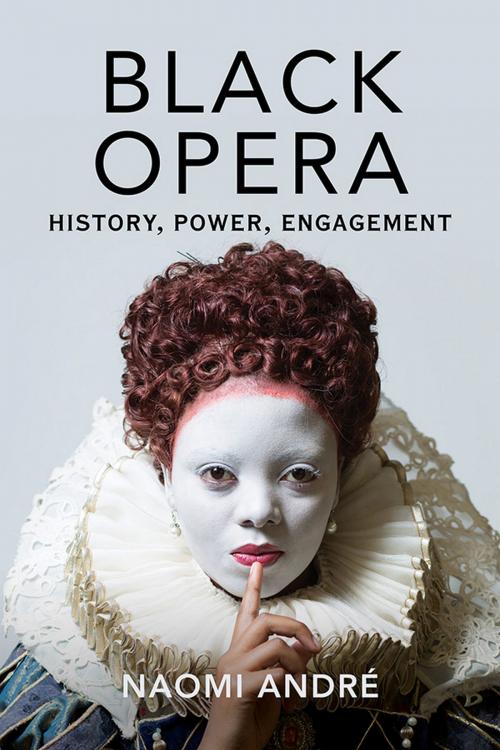 Cover of the book Black Opera by Naomi Andre, University of Illinois Press