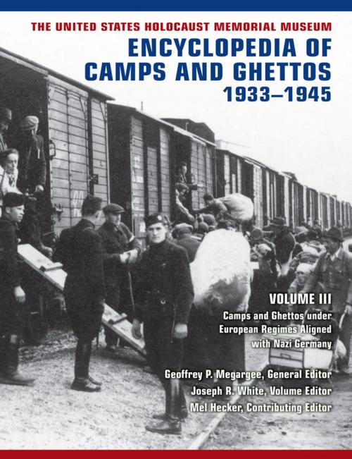 Cover of the book The United States Holocaust Memorial Museum Encyclopedia of Camps and Ghettos, 1933–1945, vol. III by , Indiana University Press