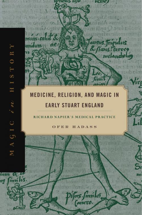 Cover of the book Medicine, Religion, and Magic in Early Stuart England by Ofer Hadass, Penn State University Press