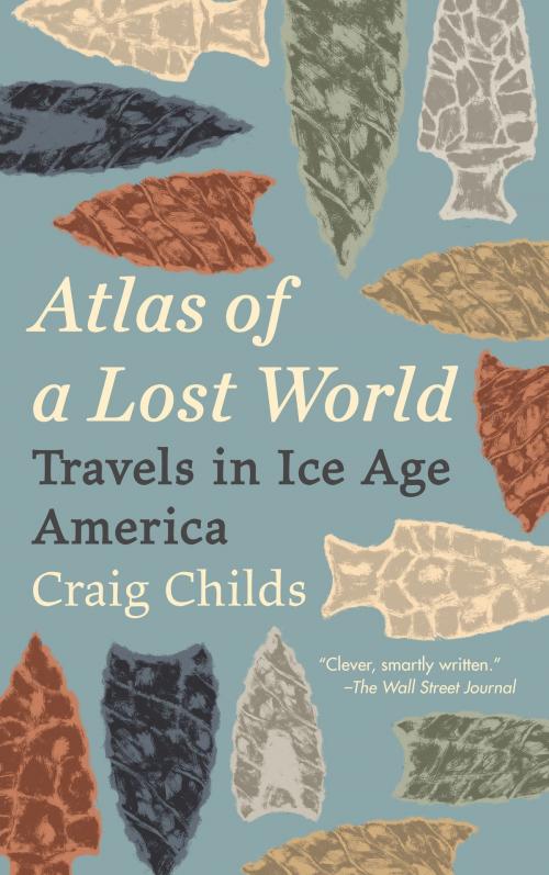 Cover of the book Atlas of a Lost World by Craig Childs, Knopf Doubleday Publishing Group