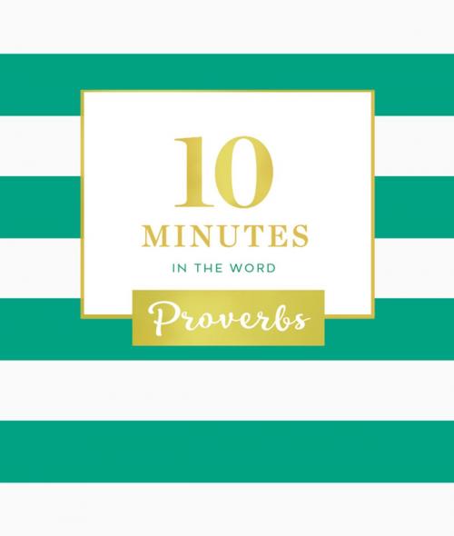 Cover of the book 10 Minutes in the Word: Proverbs by Zondervan, Zondervan