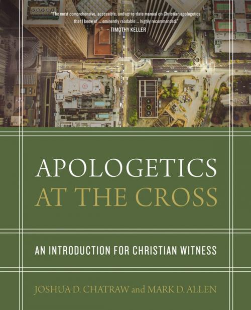 Cover of the book Apologetics at the Cross by Mark D. Allen, Joshua Chatraw, Zondervan Academic