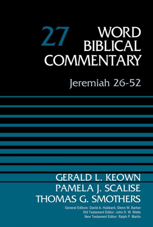 Cover of the book Jeremiah 26-52, Volume 27 by Dr. Gerald Keown, Pamela Scalise, Thomas G. Smothers, David Allen Hubbard, Glenn W. Barker, John D. W. Watts, Ralph P. Martin, Zondervan Academic